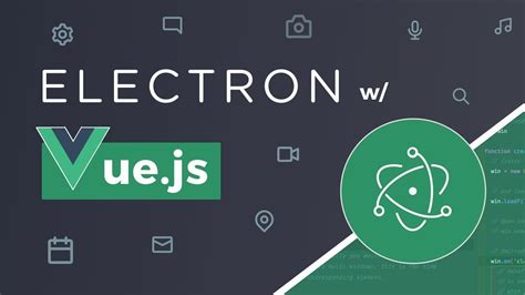 Electron.js + Vue.js .